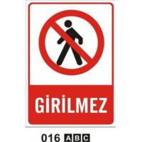 Girilmez Uyarı Levhası..