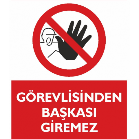 Görevliden Başkası Giremez Uyarı Levhası Görevliden Başkası Giremez Uyarı Levhası