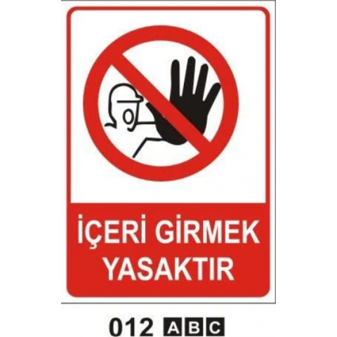 İçeri Girmek Yasaktır Uyarı Levhası İçeri Girmek Yasaktır Uyarı Levhası