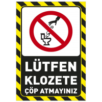 Lütfen Klozete Çöp Atmayınız..