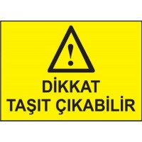 Dikkat Taşıt Çıkabilir Levha..